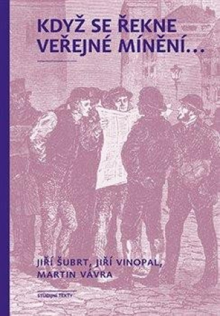 Book Když se řekne veřejné mínění ... Jiří Šubrt