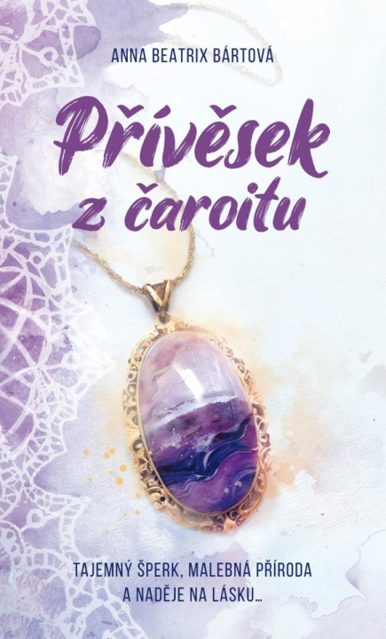 Book Přívěsek z čaroitu Anna Beatrix Bártová