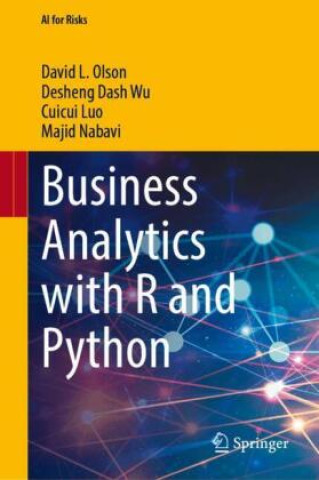 Kniha Business Analytics with R and Python David L. Olson