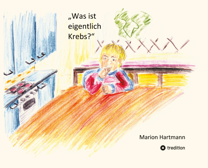 Knjiga Was ist eigentlich Krebs? Marion Hartmann
