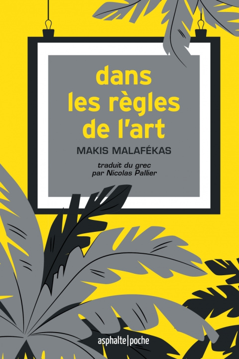 Book Dans les règles de l'art Makis MALAFÉKAS
