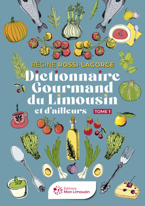 Boek Dictionnaire gourmand du Limousin et d'ailleurs Rossi-Lagorce