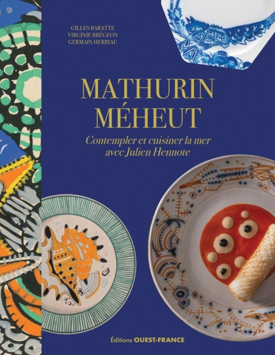 Knjiga Mathurin Méheut - Contempler et cuisiner la mer avec Julien Henotte 