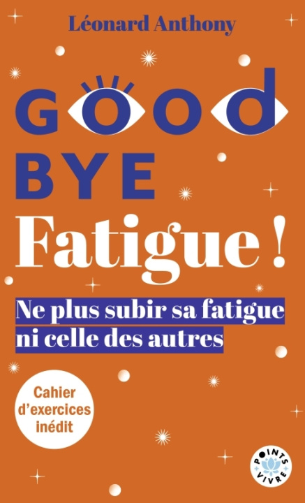 Knjiga Goodbye fatigue ! Léonard Anthony