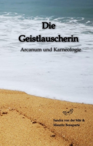 Knjiga Die Geistlauscherin Sandra von der Mär
