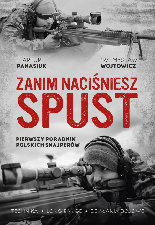 Buch Zanim naciśniesz spust. Pierwszy poradnik polskich snajperów 