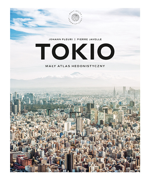 Kniha Tokio. Mały atlas hedonistyczny 