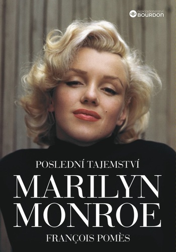 Książka Poslední tajemství Marilyn Monroe Francois Pomes