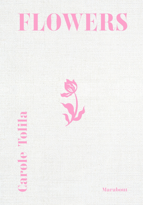 Book 100 Fleurs Carole Tolila