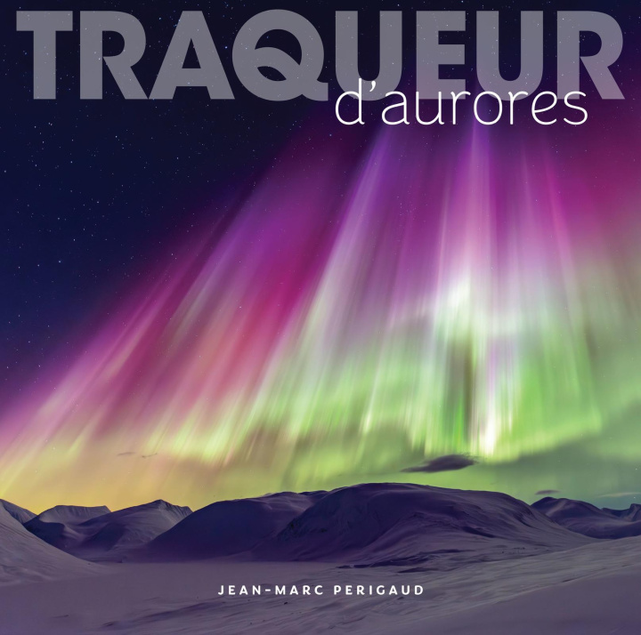Книга Traqueur d'aurores Perigaud