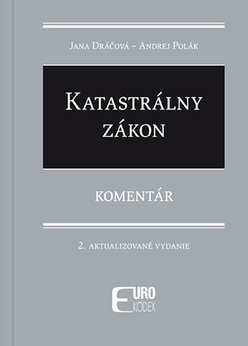 Βιβλίο Katastrálny zákon - Komentár - 2. vydanie Jana Dráčová; Andrej Polák