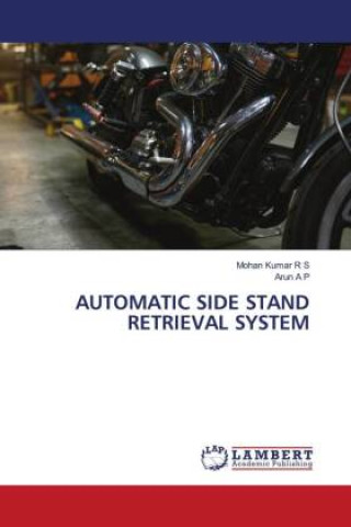 Knjiga AUTOMATIC SIDE STAND RETRIEVAL SYSTEM Mohan Kumar R S