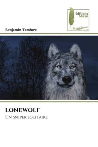 Knjiga LONEWOLF Benjamin Tambwe