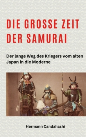 Knjiga Die große Zeit der Samurai Hermann Candahashi