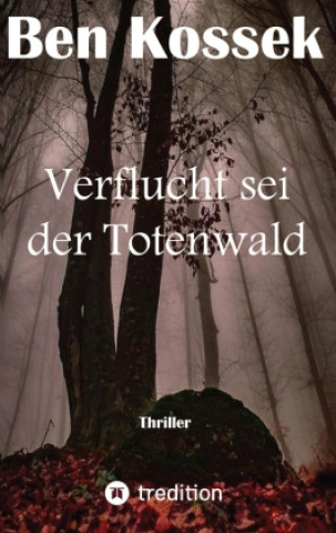 Knjiga Verflucht sei der Totenwald Ben Kossek