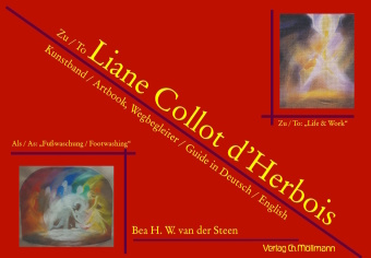 Buch Zu / To Liane Collot d'Herbois Kunstband / Artbook, Wegbegleiter / Guide in Deutsch / English Bea van der Steen