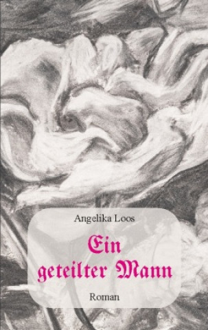 Knjiga Ein geteilter Mann Angelika Loos
