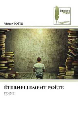 Knjiga ÉTERNELLEMENT POÈTE Victor POÈTE