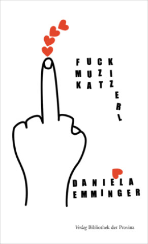 Knjiga Fuck.Muzikatzerl Daniela Emminger