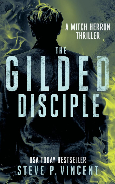 Knjiga The Gilded Disciple Steve P. Vincent