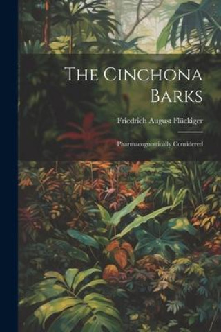 Boek The Cinchona Barks Friedrich August Flückiger