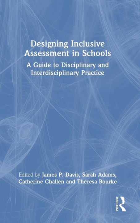 Knjiga Designing Inclusive Assessment in Schools James P. Davis