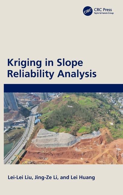 Carte Kriging in Slope Reliability Analysis Lei Huang