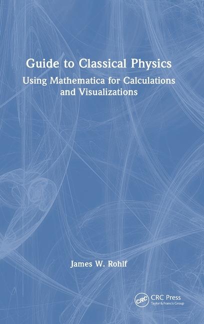 Knjiga Guide to Classical Physics James W. Rohlf