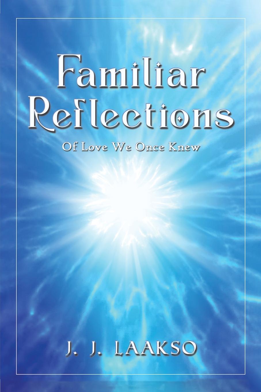 Knjiga Familiar Reflections J. J. Laakso