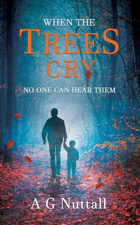 Knjiga When The Trees Cry A G Nuttall