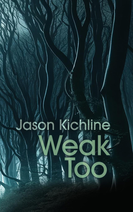 Knjiga Weak Too Jason Kichline