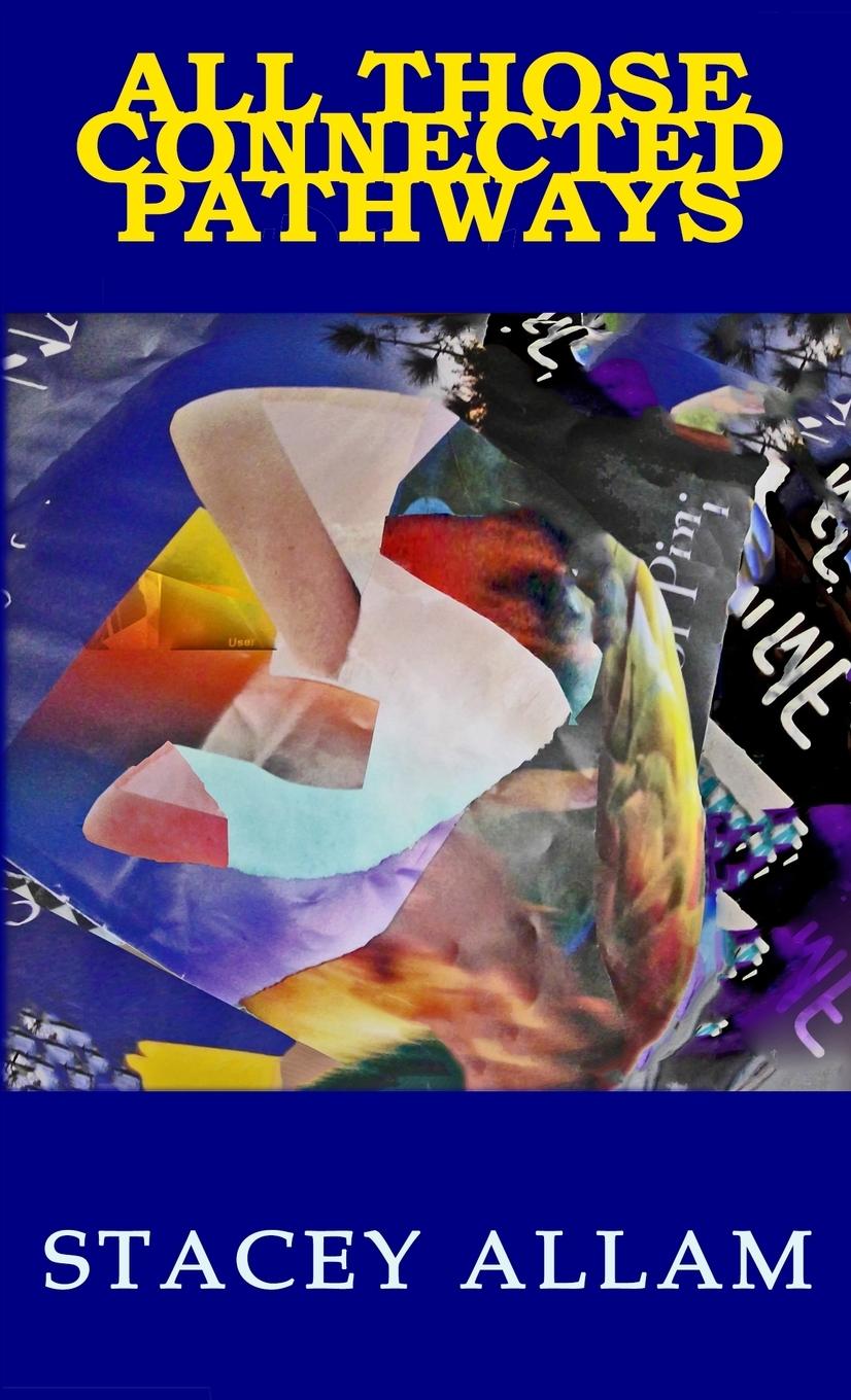 Knjiga All Those Connected Pathways Stacey Allam