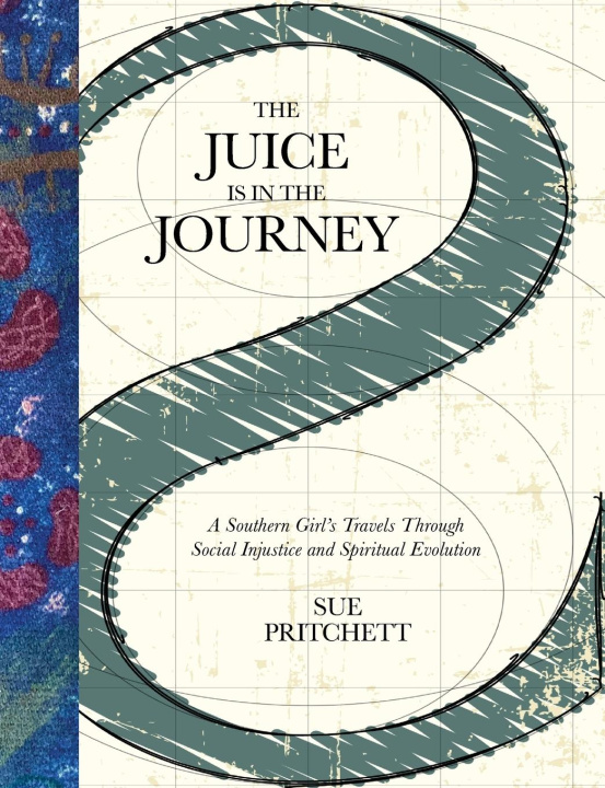 Knjiga THE JUICE IS IN THE JOURNEY Sue Pritchett