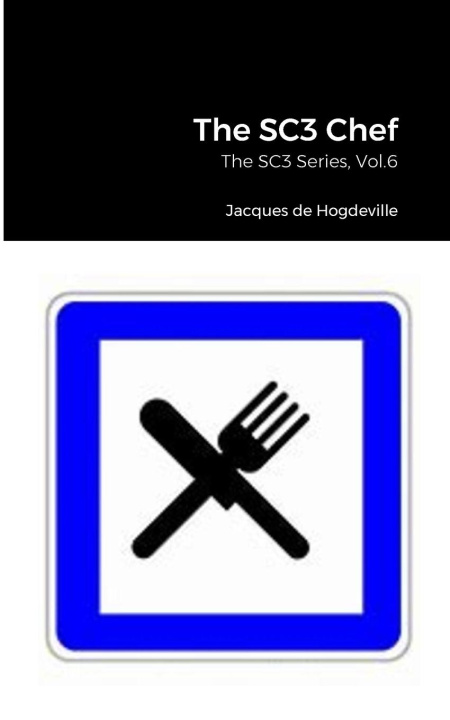 Knjiga The SC3 Chef Jacques de HOGDEVILLE