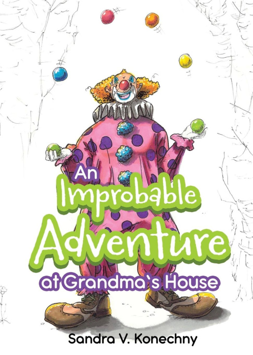 Knjiga An Improbable Adventure at Grandma's House Sandra V. Konechny