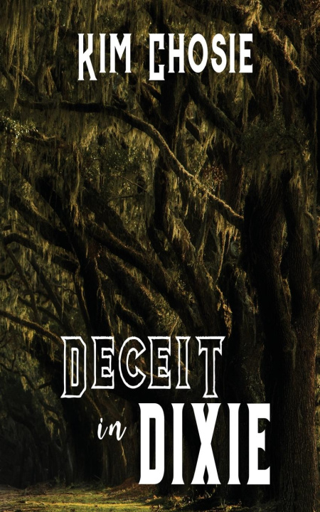 Knjiga Deceit in Dixie Kim Chosie