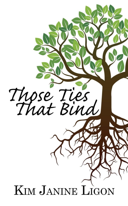 Knjiga Those Ties That Bind Kim Janine Ligon