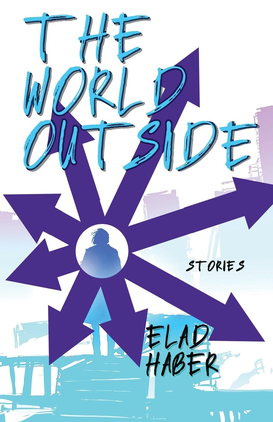 Knjiga The World Outside Elad Haber