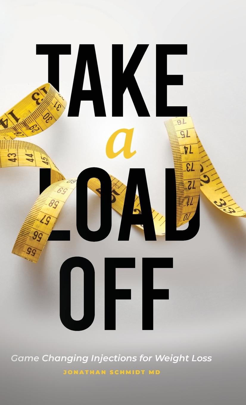 Книга Take a Load Off Jonathan Schmidt MD