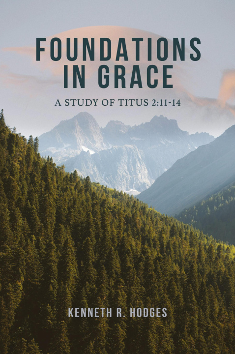 Knjiga Foundations in Grace Kenneth R. Hodges