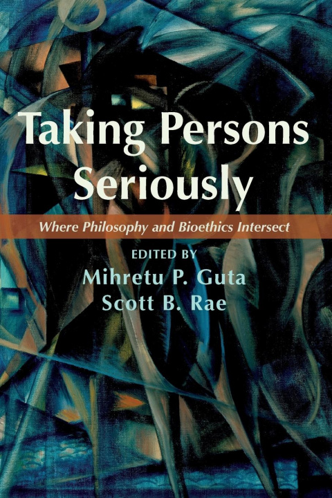 Book Taking Persons Seriously Scott B. Rae