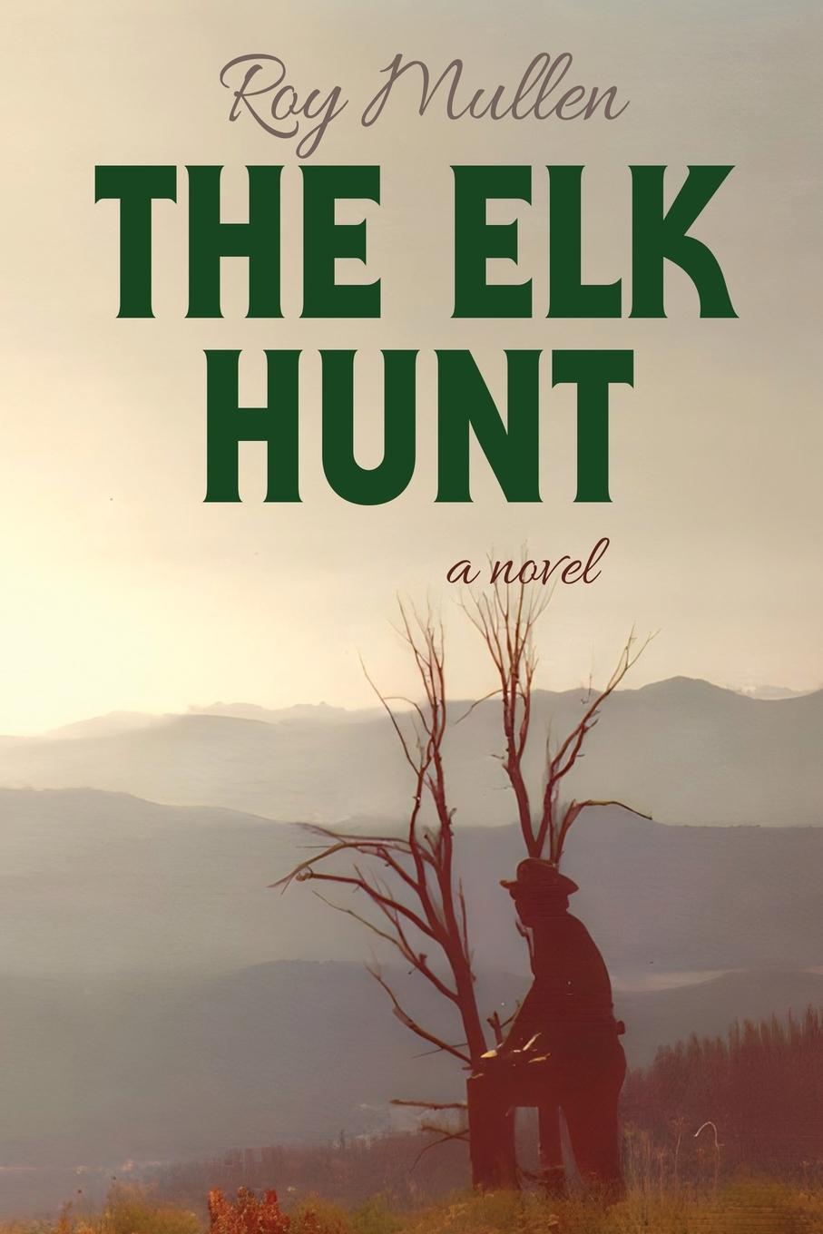 Knjiga The Elk Hunt Roy Mullen