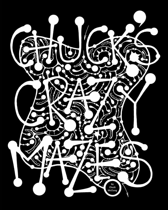 Knjiga Chuck's Crazy Mazes Chuck McClung
