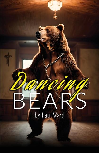 Book Dancing Bears Paul Ward