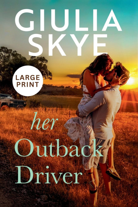 Knjiga Her Outback Driver (Large Print) Giulia Skye