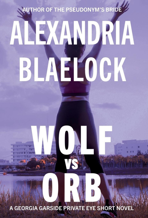 Knjiga Wolf vs Orb Alexandria Blaelock