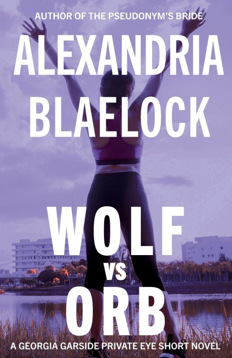 Knjiga Wolf vs Orb Alexandria Blaelock