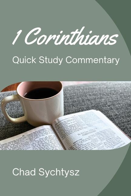 Knjiga 1 Corinthians QuickStudy Commentary Chad Sychtysz
