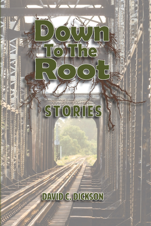 Knjiga Down to the Root David C. Dickson