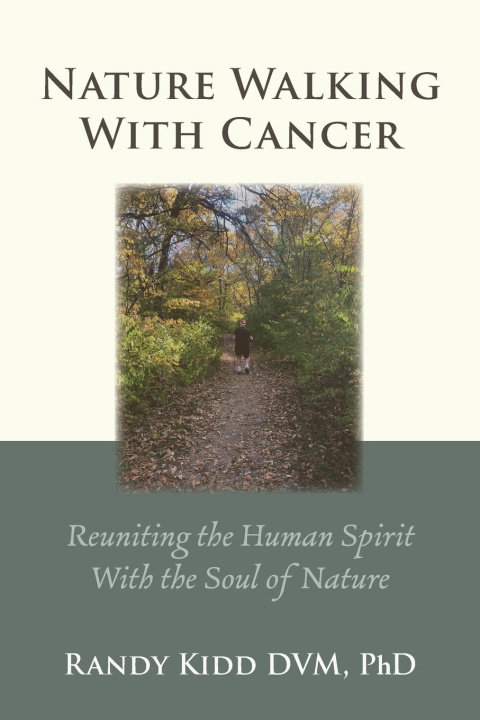 Knjiga Nature Walking With Cancer Randy Ph.d. Kidd